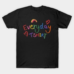 Everyday Tshirt T-Shirt